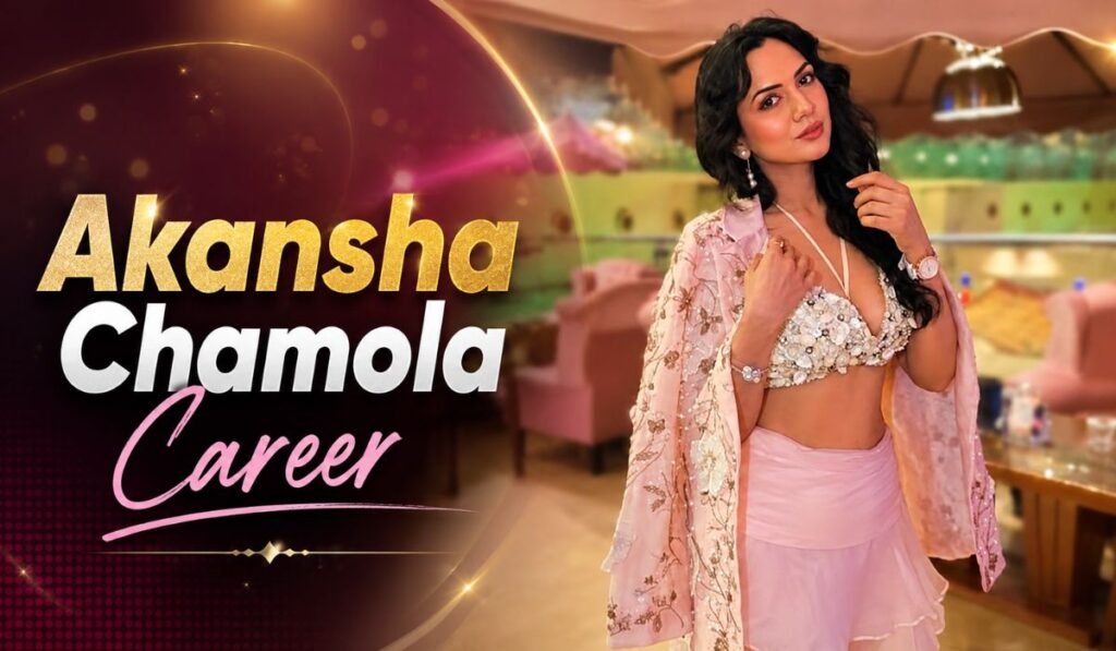 Akansha Chamola Career