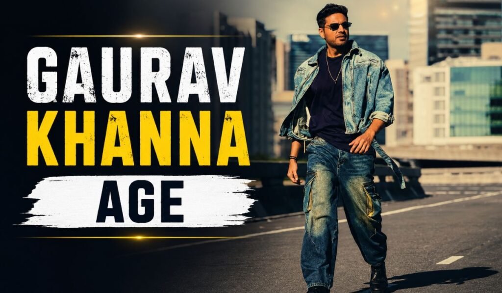 Gaurav Khanna Age