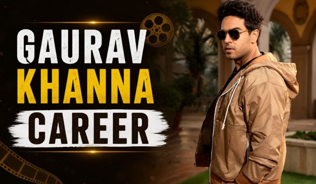 Gaurav Khanna Career