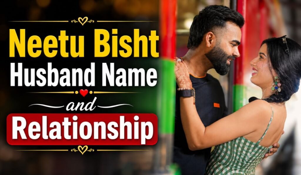 Neetu Bisht Husband Name and Relationship