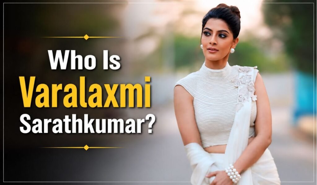 Who Is Varalaxmi Sarathkumar