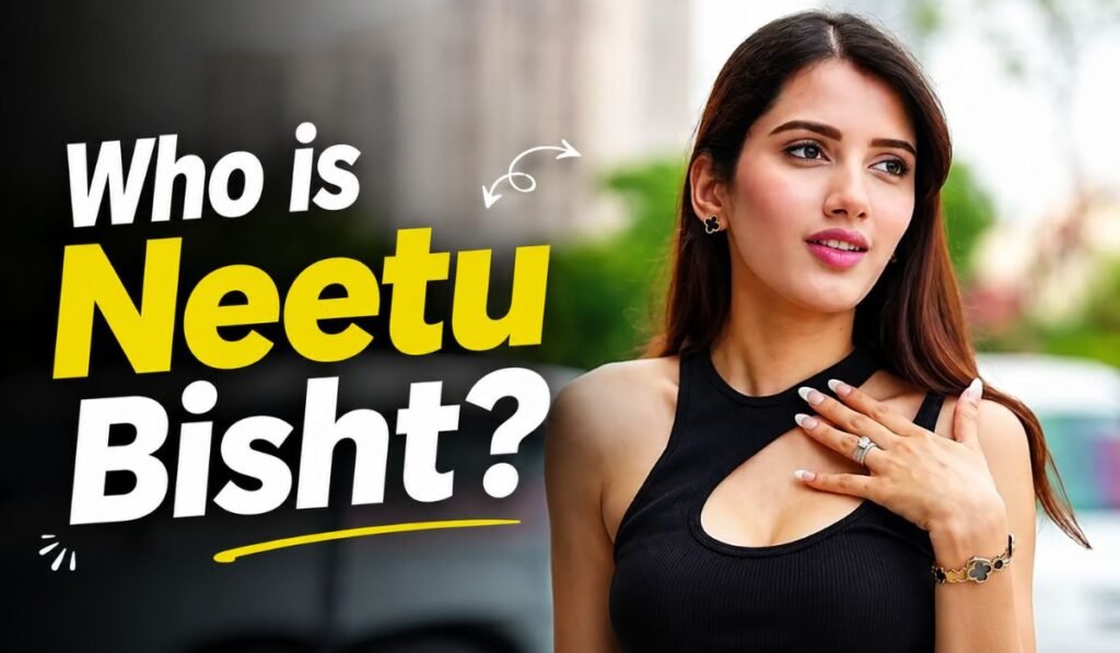 Who is Neetu Bisht