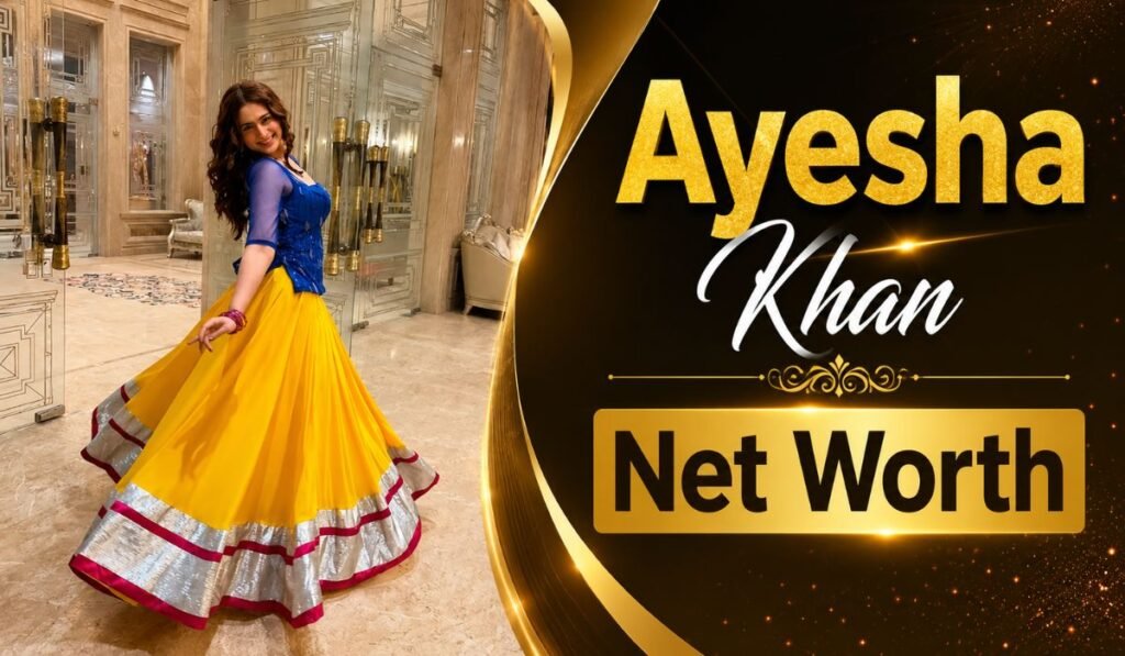 Ayesha Khan Net Worth