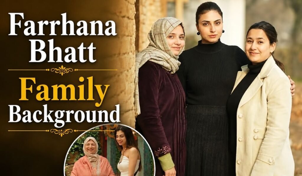 Farrhana Bhatt Family Background
