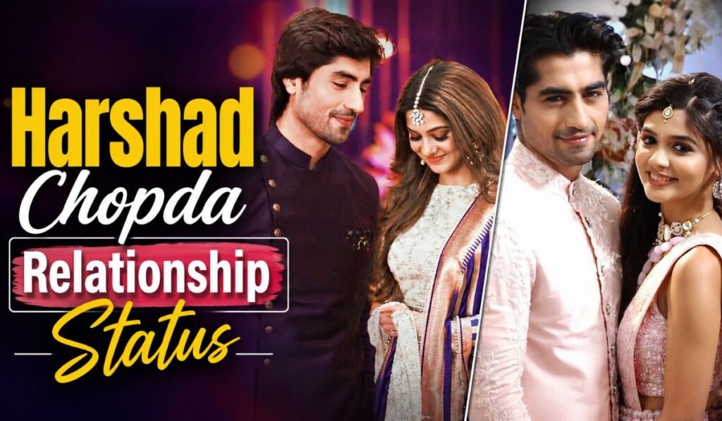 Harshad Chopda Relationship Status