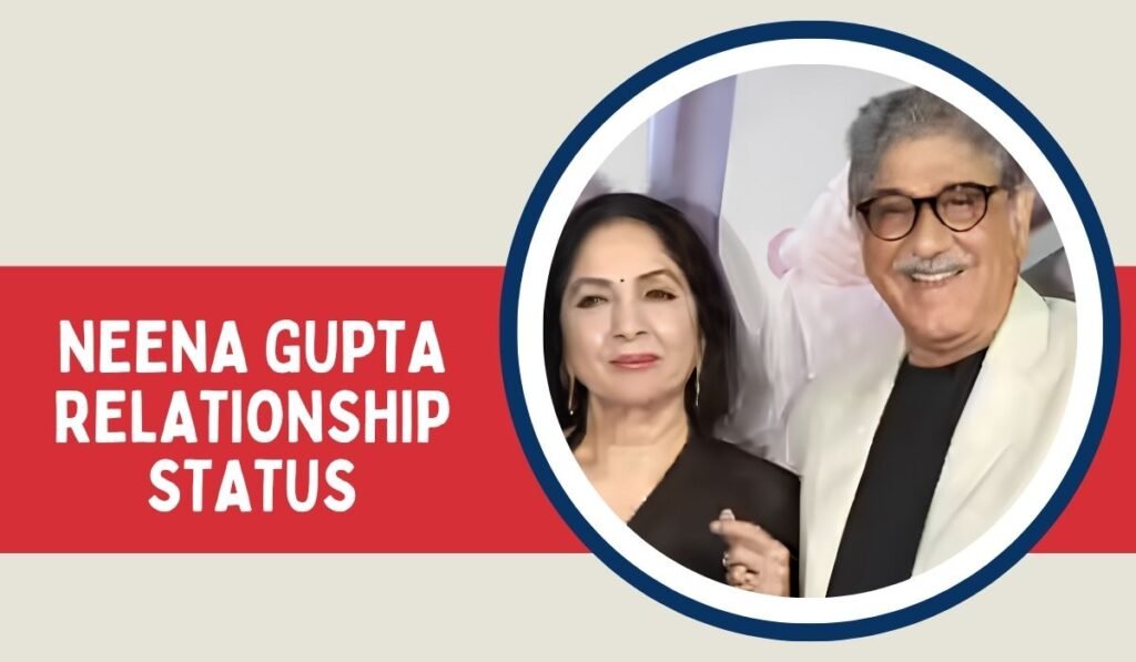 Neena Gupta Relationship Status