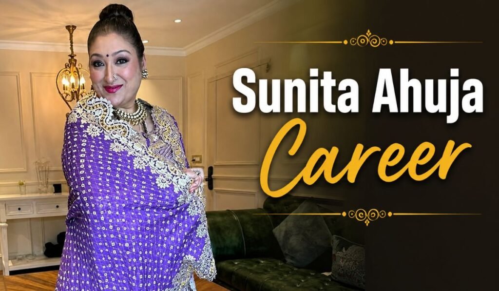 Sunita Ahuja Career