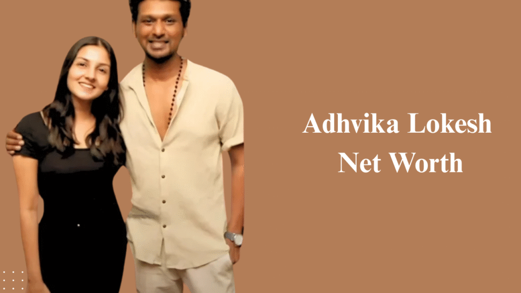 Adhvika Lokesh Net Worth