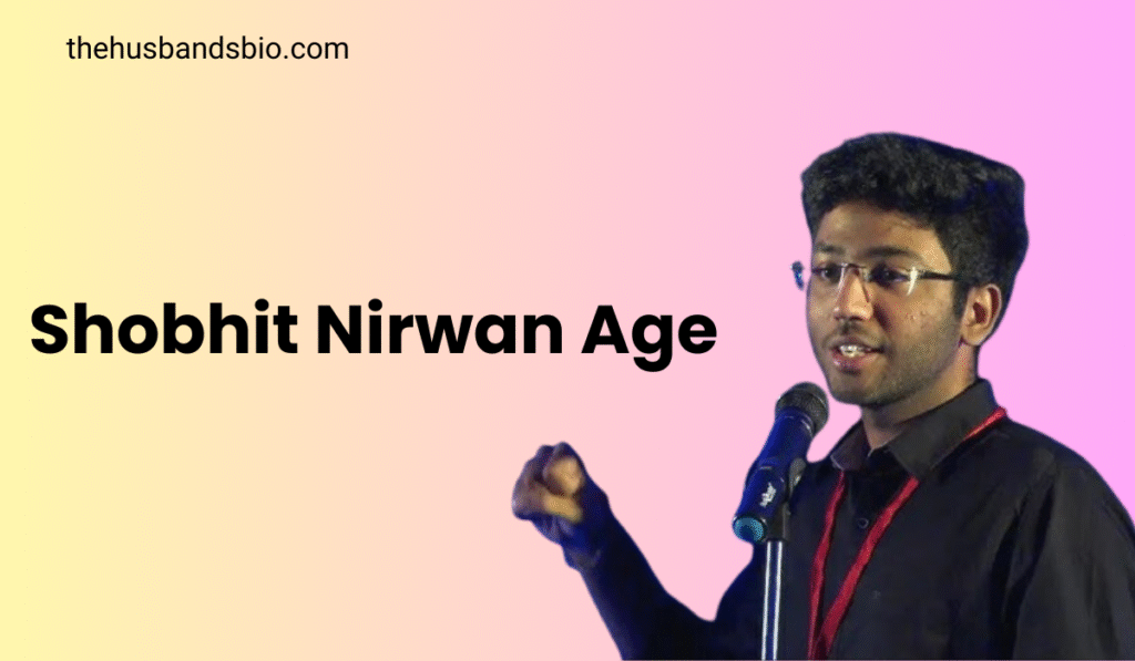 Shobhit Nirwan Age