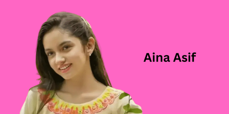 Aina Asif Age, Biography, Height, Family, Net Worth & More