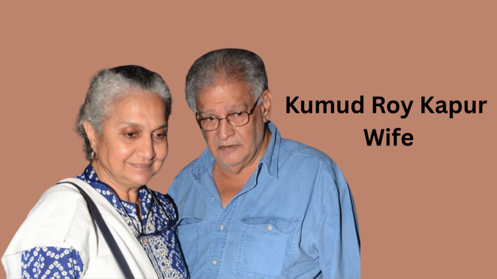 Kumud Roy Kapur Wife