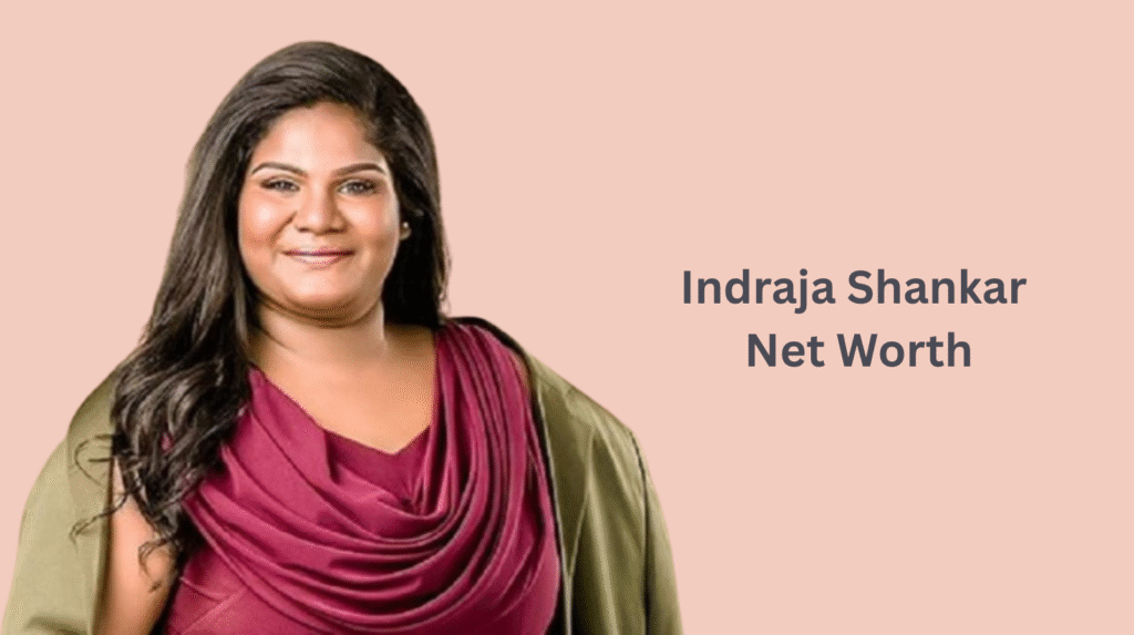 Indraja Shankar Net Worth