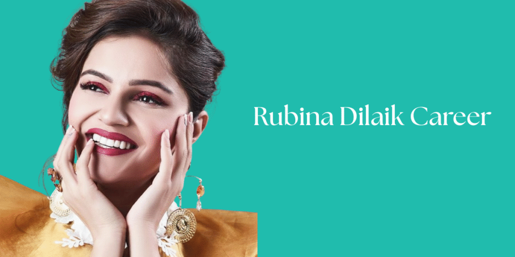 Rubina Dilaik Career