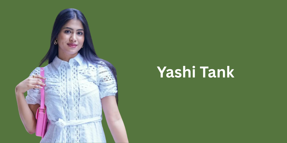 Yashi Tank: Biography, Age, Boyfriend & Net Worth (2025)