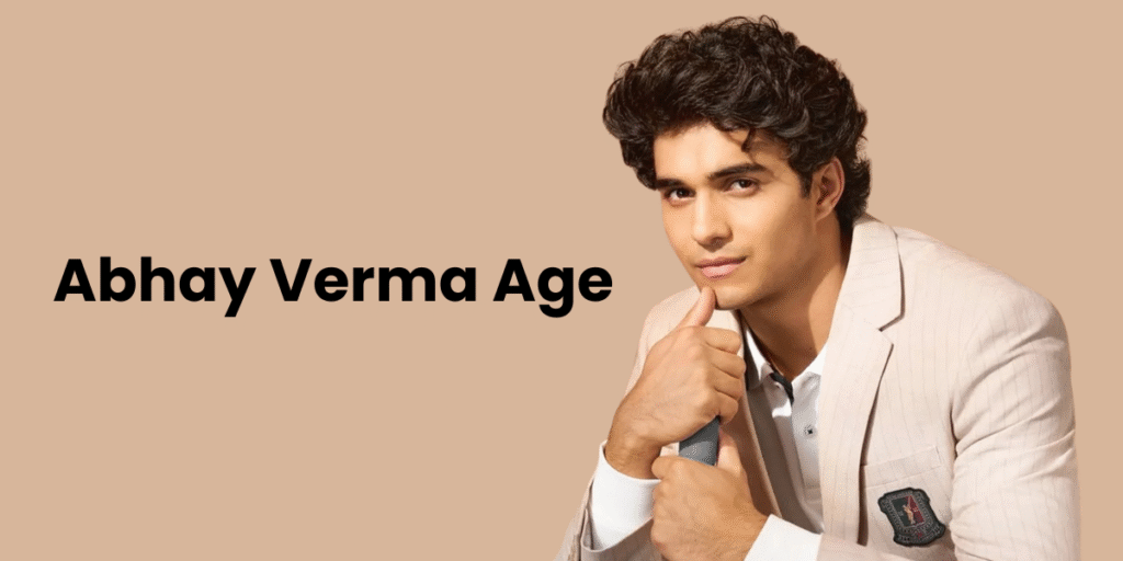 Abhay Verma Age