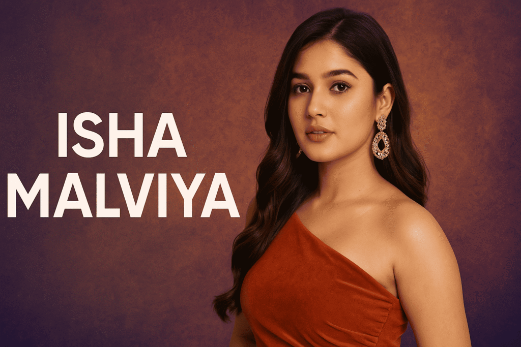Isha Malviya Biography, Age, Height, Boyfriend, Family, Net Worth & More (2025)