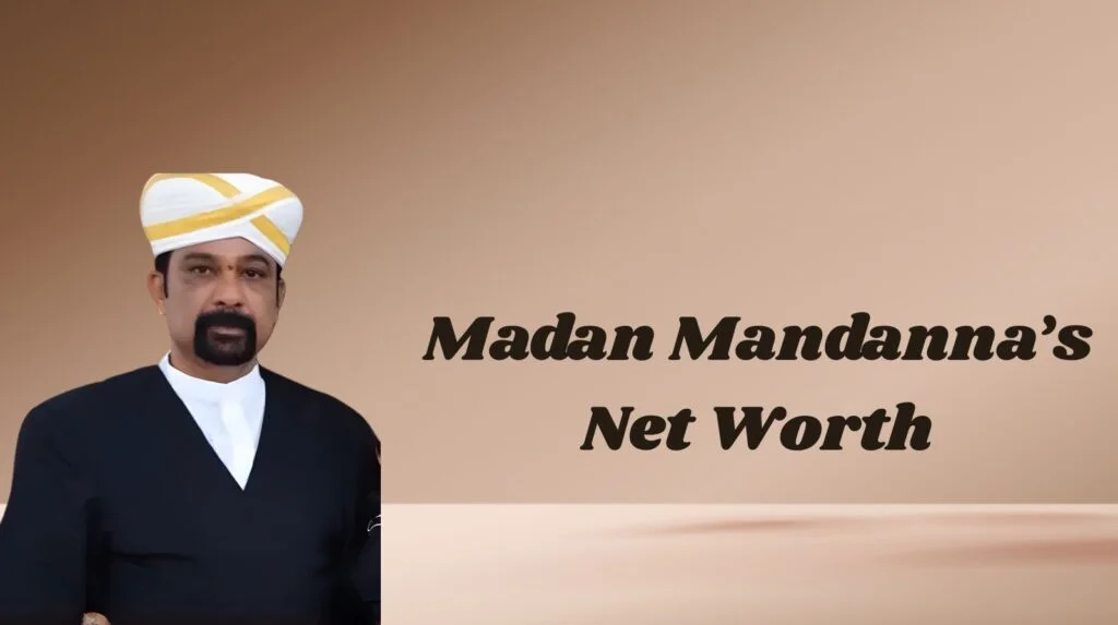 Madan Mandanna Net Worth