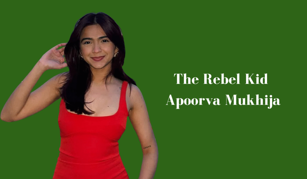 The Rebel Kid Apoorva Mukhija Biography, Age, Height, Family, Boyfriend, Career, Cars, House & Net Worth (2025)