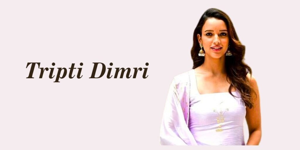 Tripti Dimri