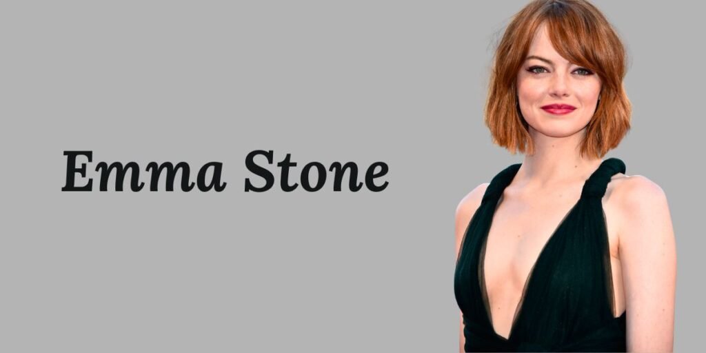 Emma Stone Biography, Age, Movies, Awards & Net Worth