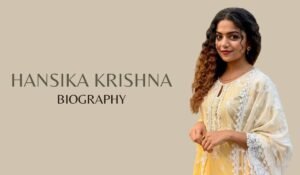 Hansika Krishna: Age, Biography, Career, Net Worth and More