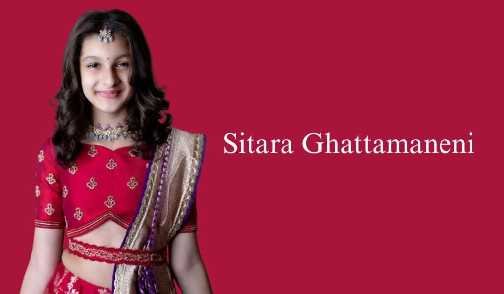 Sitara Ghattamaneni: Age, Biography, Family, Career, and More