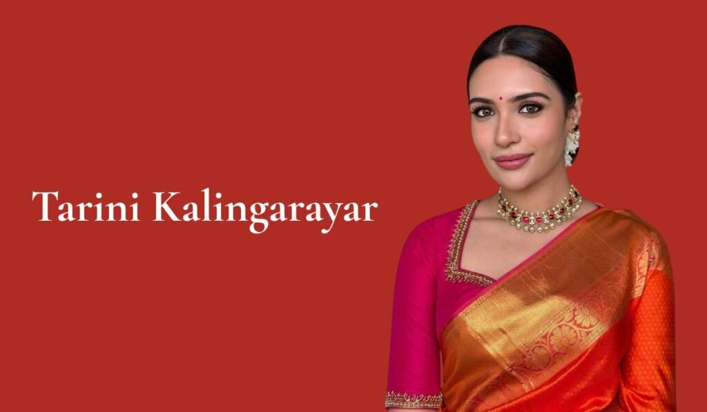 Tarini Kalingarayar Age, Biography, Career, Family, Education & More