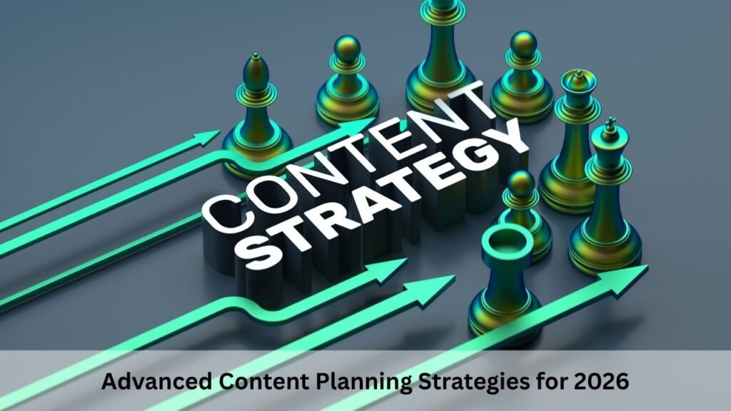 Advanced Content Planning Strategies for 2026