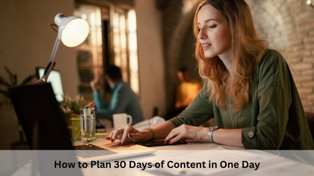 How to Plan 30 Days of Content in One Day