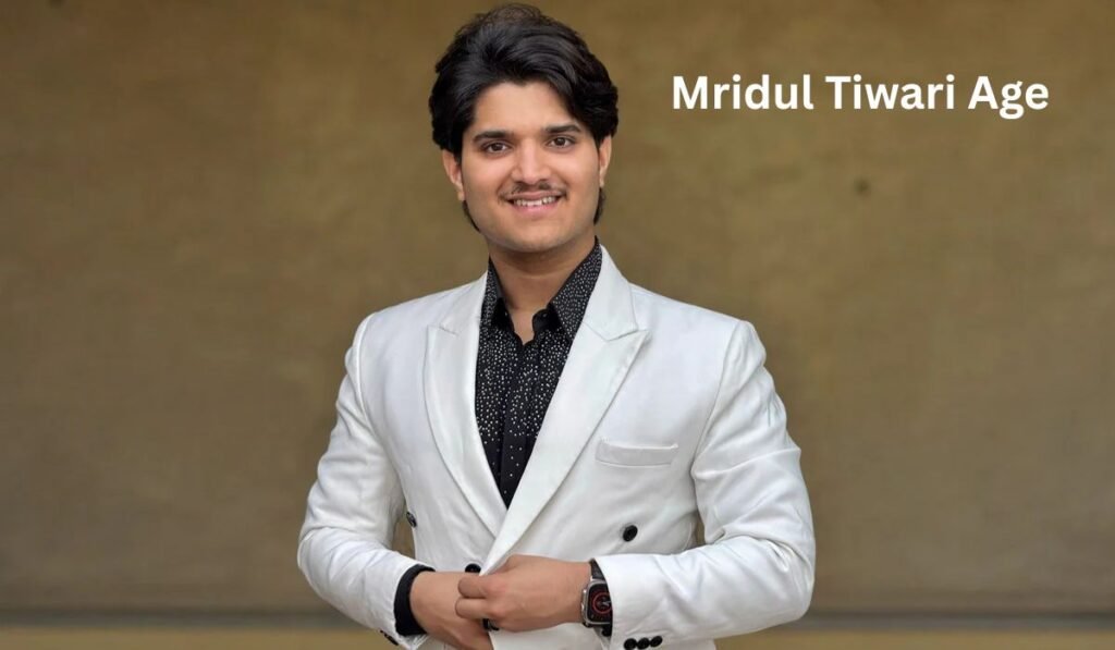 Mridul Tiwari Age
