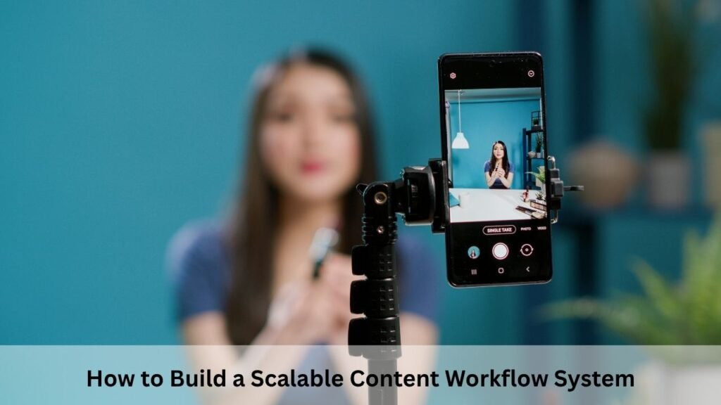 How to Build a Scalable Content Workflow System