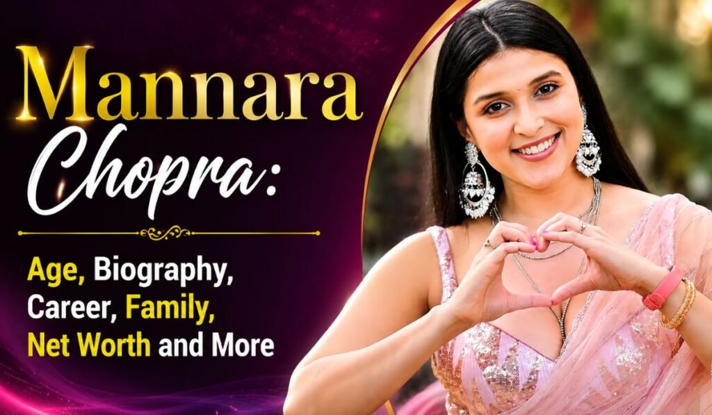 Mannara Chopra Age, Biography, Career, Family, Net Worth and More