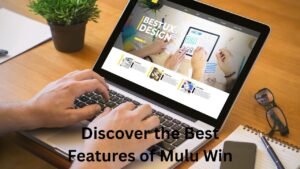 Discover the Best Features of Mulu Win
