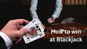 How to win at Blackjack